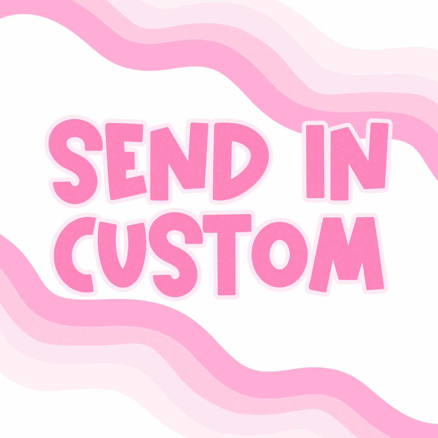 SEND IN CUSTOM
