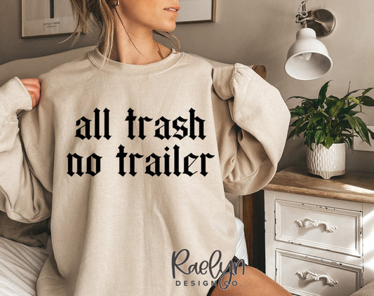 ALL TRASH NO TRAILER