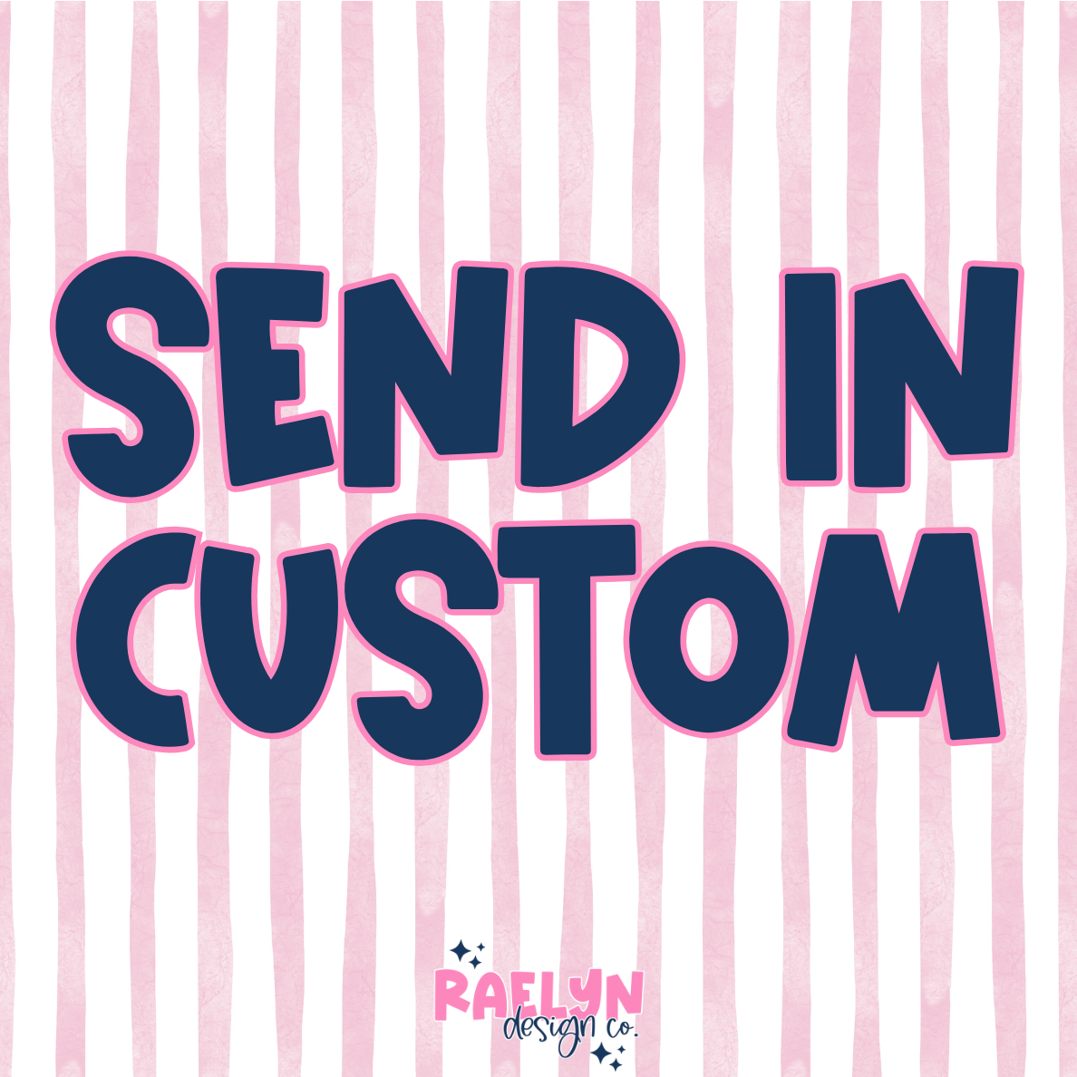 SEND IN CUSTOM