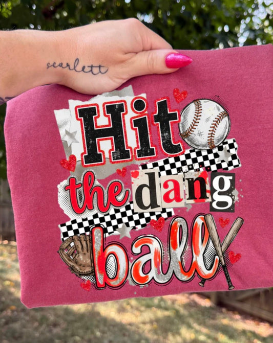 HIT THE DANG BALL