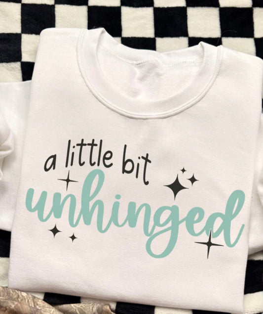 A LITTLE BIT UNHINGED TEE