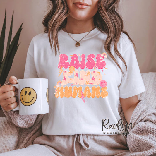 RAISE KIND HUMANS